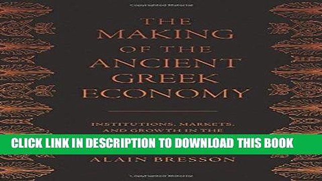 [PDF] The Making of the Ancient Greek Economy: Institutions, Markets, and Growth in the