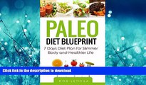 FAVORITE BOOK  Paleo Diet Blueprint: 7 Days Diet Plan for Slimmer Body and Healthier Life  BOOK