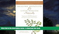 GET PDFbooks  Healing Hepatitis and Liver Disease Naturally: Detoxification. Liver gall bladder