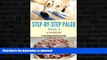 READ BOOK  STEP-BY-STEP PALEO - BOOK 3: a Daybook of small changes and quick easy recipes (Paleo