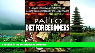 READ  The Paleo Diet for Beginners: A Complete Comprehensive Nutritional Guide to Losing Weight,