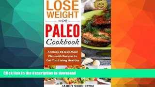 FAVORITE BOOK  Lose Weight with Paleo Cookbook: An Easy 30-Day Meal Plan with Recipes to Get You