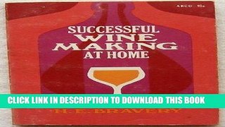 Ebook Successful Winemaking at Home Free Read