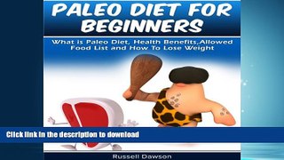READ BOOK  Paleo Diet for Beginners: What Is Paleo Diet, Health Benefits, Allowed Food List and