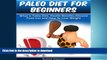 READ BOOK  Paleo Diet for Beginners: What Is Paleo Diet, Health Benefits, Allowed Food List and
