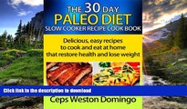READ  30 day Paleo diet slow cooker recipe cookbook: Delicious, easy recipes to cook and eat at