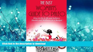 READ  The Busy Woman s Guide to Paleo: How to Do it All and Achieve Health and Wellness on a