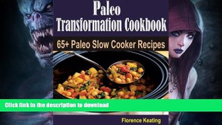 GET PDF  Paleo Transformation Cookbook: 65+ Paleo Slow Cooker Recipes  GET PDF