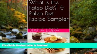 READ BOOK  What is the Paleo Diet?   Paleo Diet Recipe Sampler FULL ONLINE