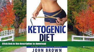 FAVORITE BOOK  Ketogenic Diet: The Guide To A Lean And Healthy Body (Weight and Fat Loss Within