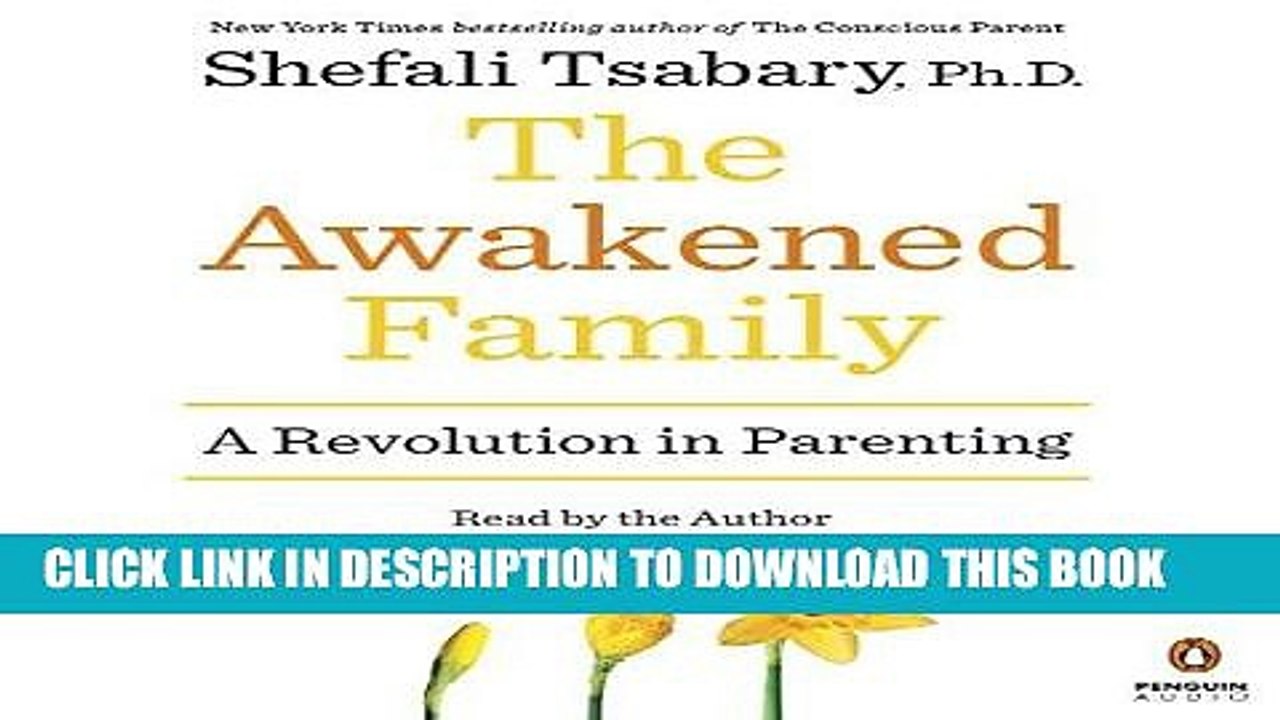 [PDF] The Awakened Family: A Revolution in Parenting Full Online