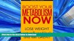 READ BOOK  Boost Your Metabolic Rate Fast: Metabolism Diet Book Includes Paleo Foods, Drinks and