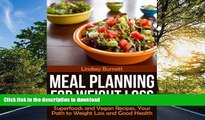 GET PDF  Meal Planning for Weight Loss: Superfoods and Vegan Recipes, Your Path to Weight Loss and