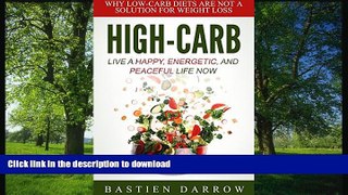 READ  HIGH-CARB: LIVE A HAPPY, ENERGETIC, AND PEACEFUL LIFE NOW: WHY LOW-CARB DIETS ARE NOT A