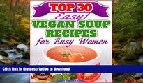 READ  30 Ultra Delicious Low-Fat Soup Recipes For Rapid Weight Loss - Vegan Friendly! (Vegan
