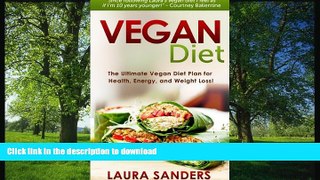FAVORITE BOOK  Vegan Diet - The Ultimate Vegan Diet Plan for Health, Energy, and Weight Loss!