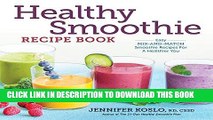 Best Seller Healthy Smoothie Recipe Book: Easy Mix-and-Match Smoothie Recipes for a Healthier You
