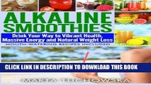 Best Seller Alkaline Smoothies: Drink Your Way to Vibrant Health, Massive Energy and Natural