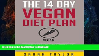 GET PDF  The 14 Day Vegan Diet Plan: Delicious Vegan Recipes, Quick   Easy to Make and Improve