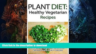 READ  Plant Diet: Healthy Vegetarian Recipes: Revitalize With Kale, Broccoli, Spinach and Leafy