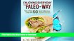 FAVORITE BOOK  Enjoying Everyday The Paleo-Way (Book 1): Take A Paleo Leap With 50 Quick