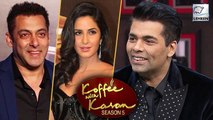 Salman Khan And Katrina Kaif TOGETHER On Koffee With Karan Season 5?