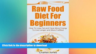 READ  Raw Food Diet For Beginners: How To Lose Fat and Have More Energy To Live Longer and More