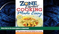 READ BOOK  ZonePerfect Cooking Made Easy: Quick, Delicious Meals for Your Healthy Zone Lifestyle