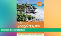 Must Have  Fodor s Cancun   the Riviera Maya: with Cozumel   the Best of the Yucatan (Full-color