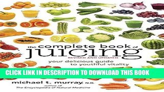 Best Seller The Complete Book of Juicing, Revised and Updated: Your Delicious Guide to Youthful