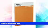 Ebook deals  Wallpaper* City Guide Mexico City 2015 (Wallpaper City Guides)  READ ONLINE