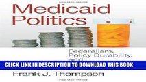[PDF] Medicaid Politics: Federalism, Policy Durability, and Health Reform (American Government and
