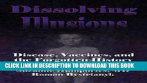 [PDF] Dissolving Illusions: Disease, Vaccines, and The Forgotten History Full Online