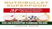 Best Seller Nutribullet Superfood: 37 Luscious Fruit Smoothie Recipes For A Pleasurable And