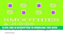 Best Seller Smoothies   Juices: Over 200 Delicious Recipes Free Read