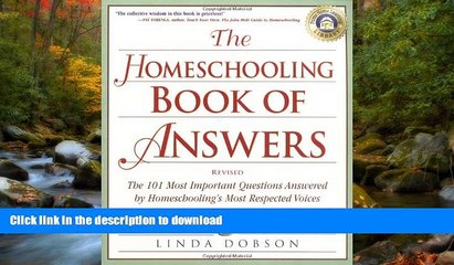 FAVORITE BOOK  The Homeschooling Book of Answers: The 101 Most Important Questions Answered by