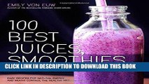 Best Seller 100 Best Juices, Smoothies and Healthy Snacks: Easy Recipes For Natural Energy