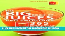 Ebook The Big Book of Juices and Smoothies: 365 Natural Blends for Health and Vitality Every Day