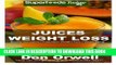Best Seller Juices Weight Loss: 75+ Juices for Weight Loss: Heart Healthy Cooking, Juices Recipes,
