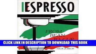 [PDF] Espresso from Bean to Cup, The Complete Guide to Expresso, Cappuccino, Latte and Coffee Full
