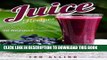 Ebook Juice Recipes - Fast Acting Juicing Reboot: 30 Recipes for Healthy Juices Free Read
