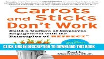 [PDF] FREE Carrots and Sticks Don t Work: Build a Culture of Employee Engagement with the