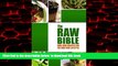 Best books  The Raw Bible - Raw Food Recipes for the Raw Food Lifestyle: 200 Recipes - The