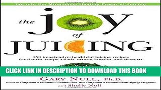 Best Seller The Joy of Juicing, 3rd Edition: 150 imaginative, healthful juicing recipes for