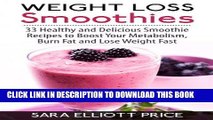 Best Seller Weight Loss Smoothies: 33 Healthy and Delicious Smoothie Recipes to Boost Your