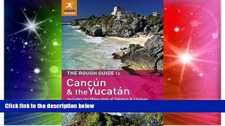 Must Have  The Rough Guide to Cancun and the Yucatan: Includes the Maya Sites of Tabasco