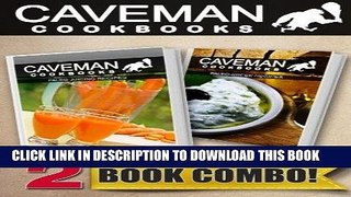 Ebook Paleo Juicing Recipes and Paleo Greek Recipes: 2 Book Combo (Caveman Cookbooks) Free Read