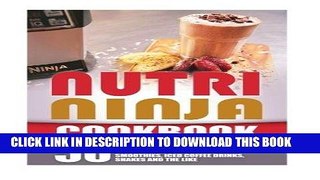 Best Seller Nutri Ninja Cookbook: 50 Original Rich Tasting Nutri Ninja Recipes-Favorite Way To