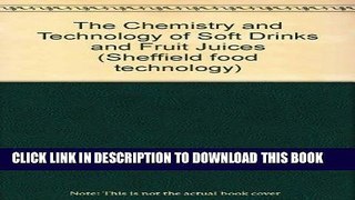 Ebook Chemistry and Technology of Soft Drinks and Fruit Juices (Sheffield Food Technology) Free Read