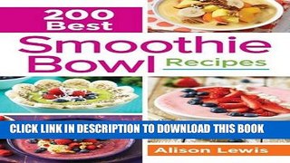 Best Seller 200 Best Smoothie Bowl Recipes Free Read